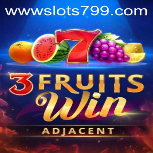 Exploring 3FruitsWin: An Exciting Journey into the World of SLOTS799