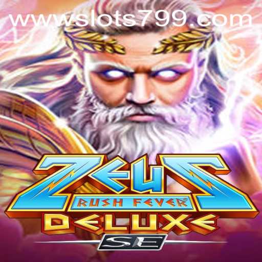 ZeusRushFeverDeluxeSE: Unleash the Thunder with SLOTS799